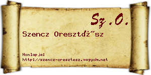 Szencz Oresztész névjegykártya